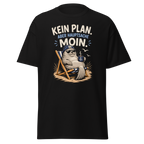 Unisex "Kein Plan, aber Moin" print