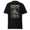 Unisex "Ich bin nicht unhöflich. Du bist nur zu lange hier" print