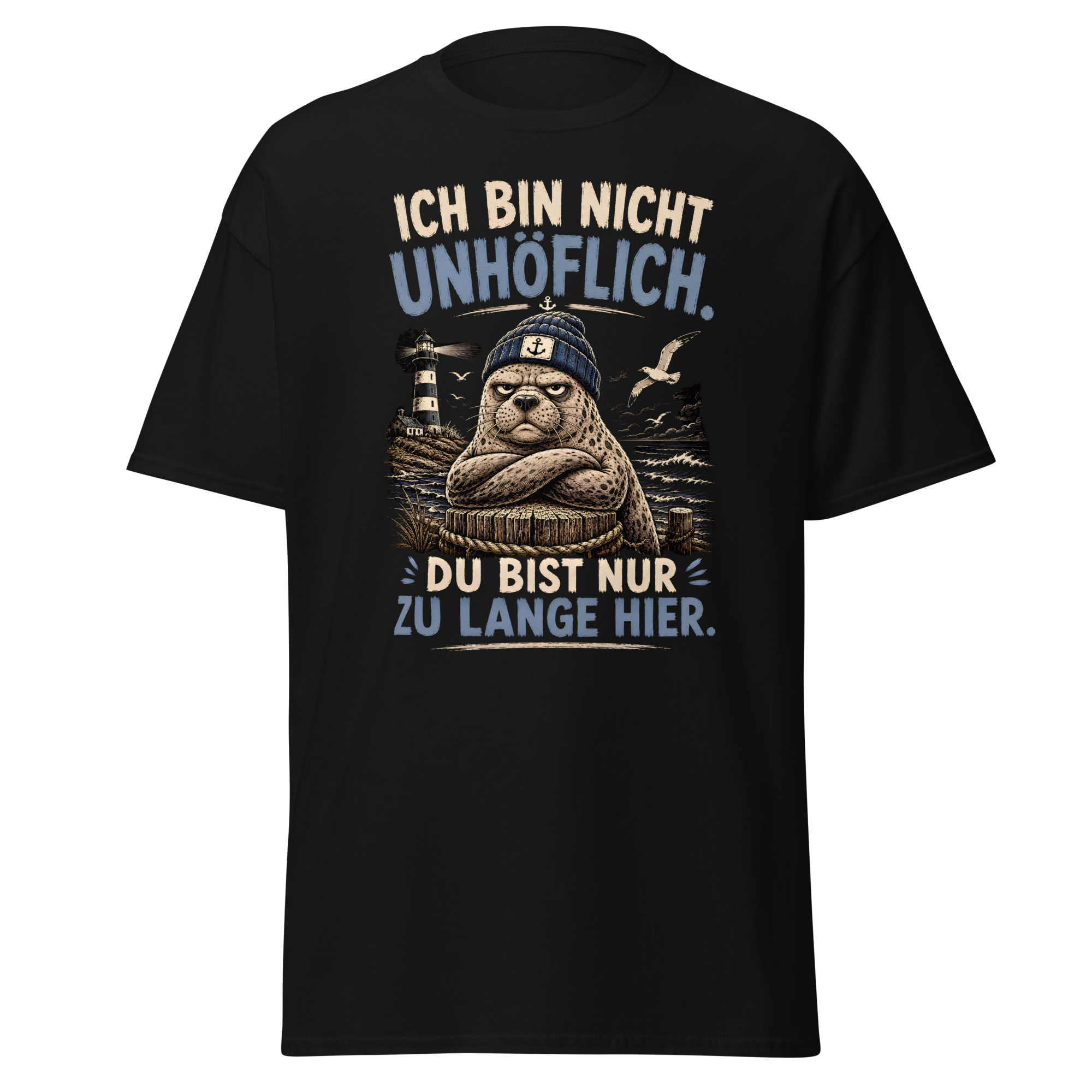 Unisex "Ich bin nicht unhöflich. Du bist nur zu lange hier" print