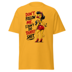 Unisex T-Shirt "Don't follow me..." gedruckt